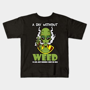 A Day Without Weed Is Like Cannabis Weed Smoking Kids T-Shirt